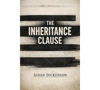 The Inheritance Clause: A Near-Future Legal Thriller of Inheritance and Memory