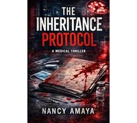 THE INHERITANCE PROTOCOL: A MEDICAL THRILLER