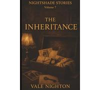 The Inheritance: Ten Short Stories. Ten Devastating Endings. | A Collection of Ten Psychological Short Stories | Nightshade stories Volume 7