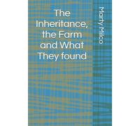 The Inheritance, the Farm and What They found