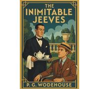 The Inimitable Jeeves: “Classic British Humor from the Roaring Twenties”