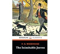 The Inimitable Jeeves: Jeeves and Wooster's Comical Escapades