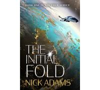 The Initial Fold: A first contact space opera adventure