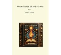 The Initiates of the Flame (Classic Books)