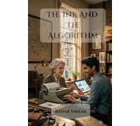The Ink And The Algorithm: A Heartwarming Inspirational Novel of Family, Second Chances, and Fleet Street Journalist’s Digital Rebirth | Large Print Edition