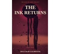 The Ink Returns: Part three of the King of Ashes Trilogy