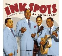 The Ink Spots If I Didn't Care: An Anthology (CD) Album