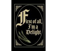 The Inked Villain: First of all, I'm a Delight (Journal Notebook, Hardback, 130 pages, 6"X9")