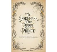 The Inkkeeper & the Rebel Prince: A Cozy Small-Town Romantasy with Dragons (Spicy, Open-Door)