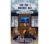 The Inn at Holiday Bay: Promise in the Proposal: 38