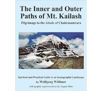 The Inner and Outer Paths of Mt. Kailash: Pilgimage to the Abode of Chakrasamvara