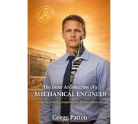 The Inner Architecture of a Mechanical Engineer: Designing Stability, Judgment, and Presence Under Load