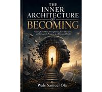 THE INNER ARCHITECTURE OF BECOMING