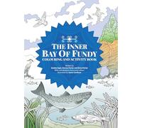 The Inner Bay of Fundy Colouring & Activity Book: Volume 1