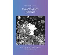 The Inner Child Reclamation Journey: Reclaim your origins. Rewrite your story. Live with purpose. An easy-to-follow & practical self-help mini book for emotional healing and personal freedom.