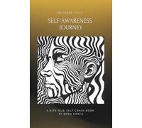 The Inner Child Self-Awareness Journey: Reclaim your origins. Rewrite your story. Live with purpose. An easy-to-follow & practical self-help mini book for emotional healing and personal freedom.