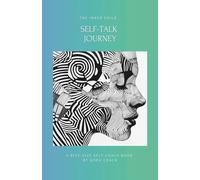The Inner Child Self-Talk Journey: Reclaim your origins. Rewrite your story. Live with purpose. An easy-to-follow & practical self-help mini book for emotional healing and personal freedom.