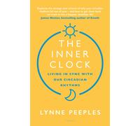 The Inner Clock: Living in Sync With Our Circadian Rhythms-Peeples, Lynne-Copert