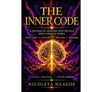The Inner Code: A Method of Analysis That Reveals How a Person Works - Structure, Function, Rhythm, Meaning