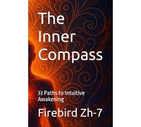 The Inner Compass: 33 Paths to Intuitive Awakening