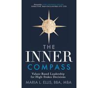 The Inner Compass: Values-Based Leadership for High-Stakes Decisions: 14