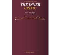 The Inner Critic: How to Silence the Voice That Says You're Not Enough