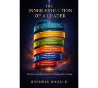 The Inner Evolution of a Leader: Why Evolving Just One Level Changes Everything
