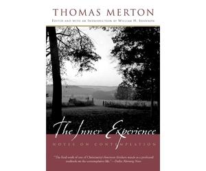 The Inner Experience: Notes on Contemplation - Merton Thomas