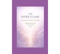 The Inner Flame: Reawakening The Confidence Within - Enhanced Edition