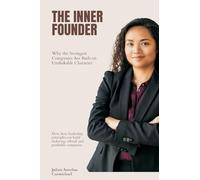 The Inner Founder: Why the Strongest Companies Are Built on Unshakable Character (How Stoic leadership principles can build enduring, ethical, and profitable companies)
