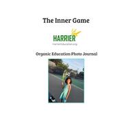 The Inner Game: Organic Education Photo Journal