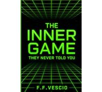 The Inner Game They Never Told You