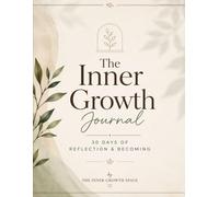 The Inner Growth Space Journal: 30 Days of Reflection & Becoming