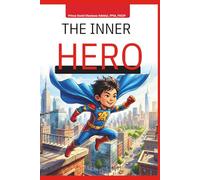 THE INNER HERO: Discovering the World Inside You