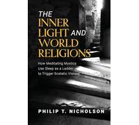 Philip T Nicholson The Inner Light and World Religions (Tascabile)