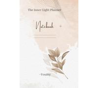 The Inner Light Planner: A Minimalist Daily Journal and Organizer for Self-Awareness, Focus, and Calm Living