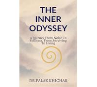 The Inner Odyssey: a journey from noise to stillness, from surviving to living
