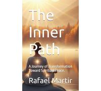 The Inner Path: A Journey of Transformation Toward Spiritual Peace.