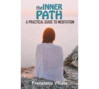 THE INNER PATH: A Practical Guide to Meditation