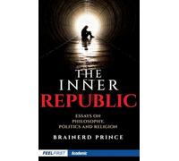 The Inner Republic: Essays on Philosophy, Politics, and Religion