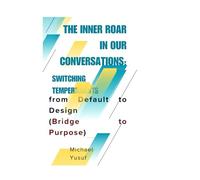 THE INNER ROAR IN OUR CONVERSATIONS: Switching Temperament from Default to Design
