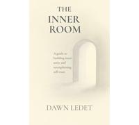 The Inner Room: A guide to building inner unity and strengthening self-trust