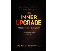 The Inner Upgrade: From Chaos to Clarity