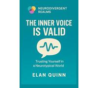 The Inner Voice is Valid: Trusting Yourself in a Neurotypical World