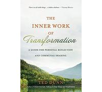 Ted Dunn The Inner Work of Transformation (Tascabile)