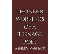 The Inner workings of a Teenage Poet