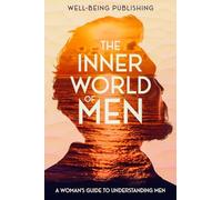 The Inner World of Men: A Woman's Guide to Understanding Men