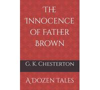 The Innocence of Father Brown: A Dozen Tales