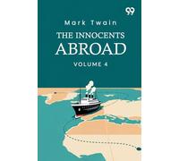 The Innocents Abroad: Volume 4