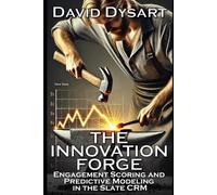 The Innovation Forge: Engagement Scoring and Predictive Modeling in the Slate CRM: 1